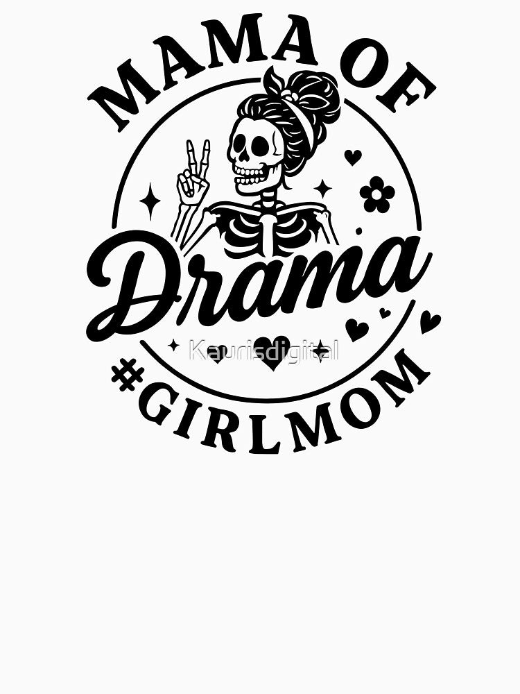 Funny Skeleton Mom – Mama of Drama by Kaurisdigital