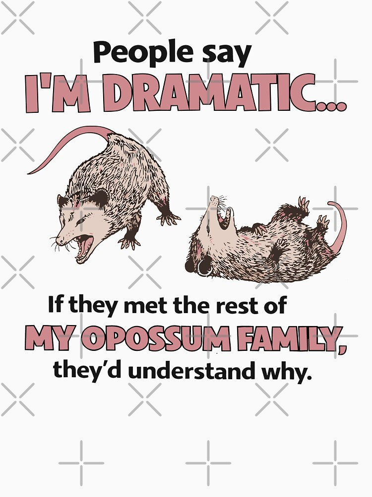 Funny Opossum Dramatic Family-Quote Possum Humor by JessArty ⭐⭐⭐⭐⭐
