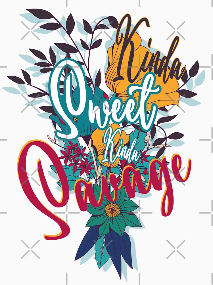 Kinda Sweet Kinda Savage, Motivational Quote, Savage Quote by OB-Store