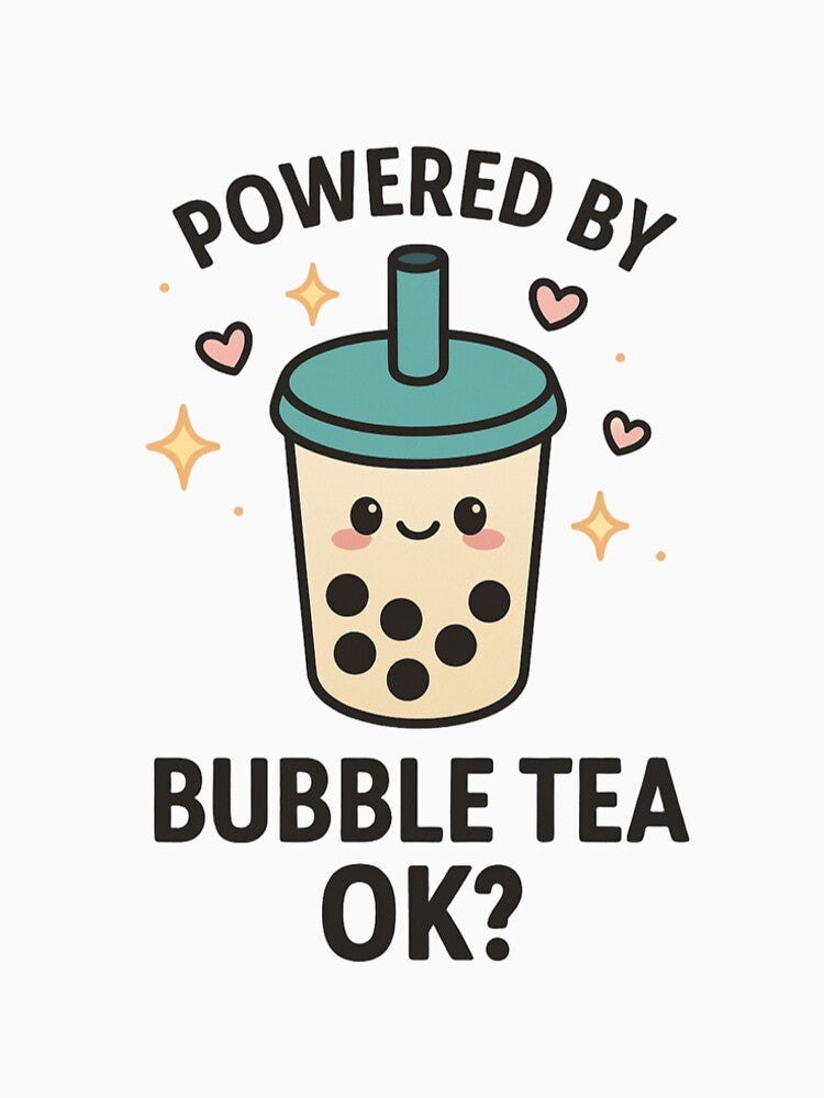 Powered by Bubble Tea – Cute Kawaii Boba Lover Design by TheArtWeaver