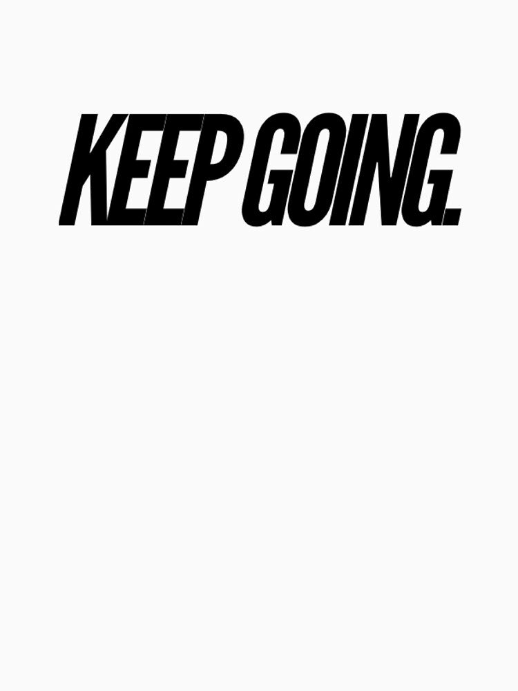 Keep Going. by The  Lifers