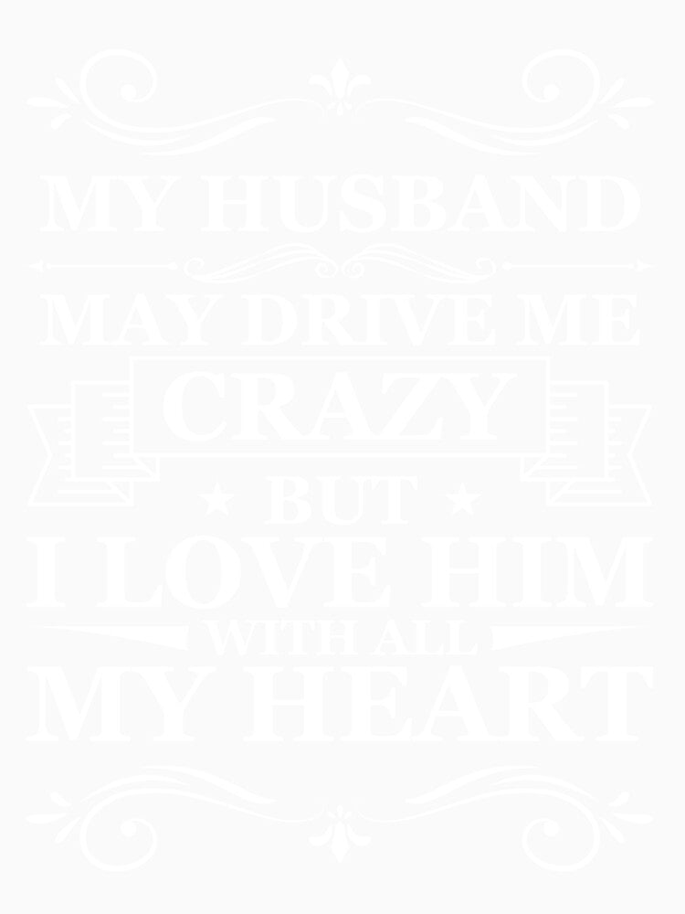 My husband may drive me crazy by mmos