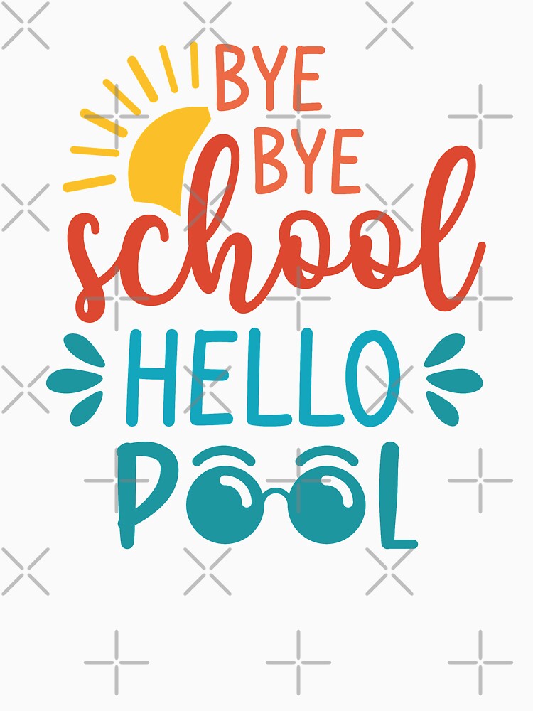 Bye Bye School Hello Pool (Colors) by FilipeFerreira