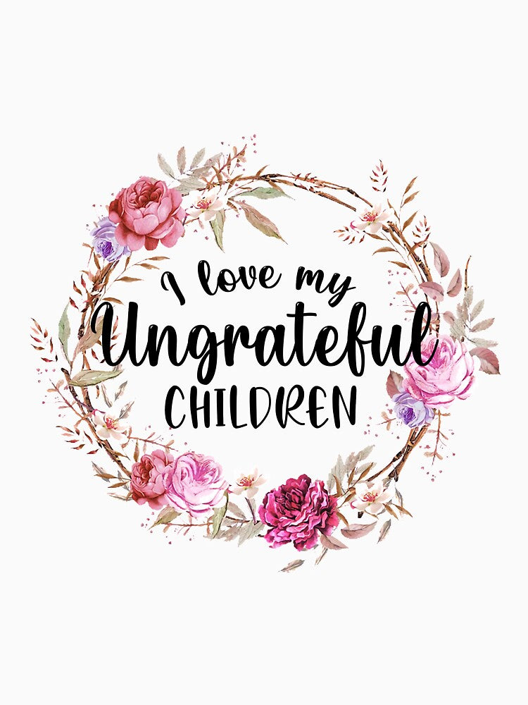 I love my Ungrateful Children by CoutuJack