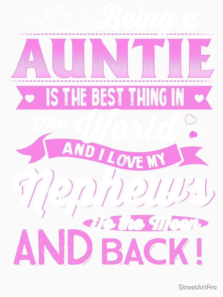 Being a Auntie is a best thing in the World by StreetArtPro