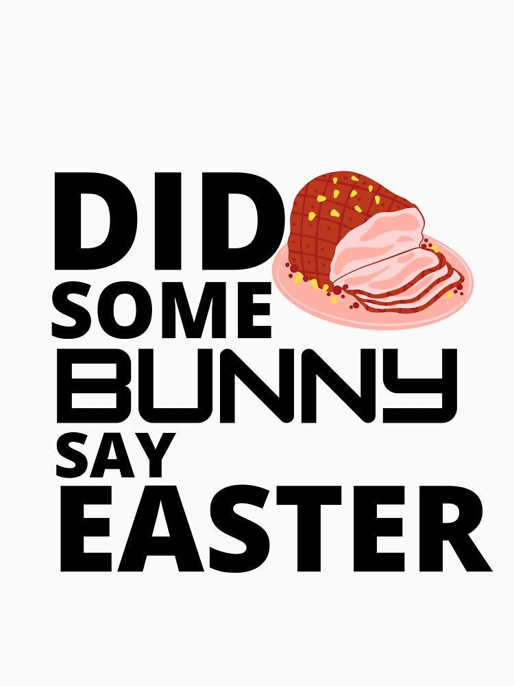 Did some bunny say easter :  funny easter gifts by Yaatra