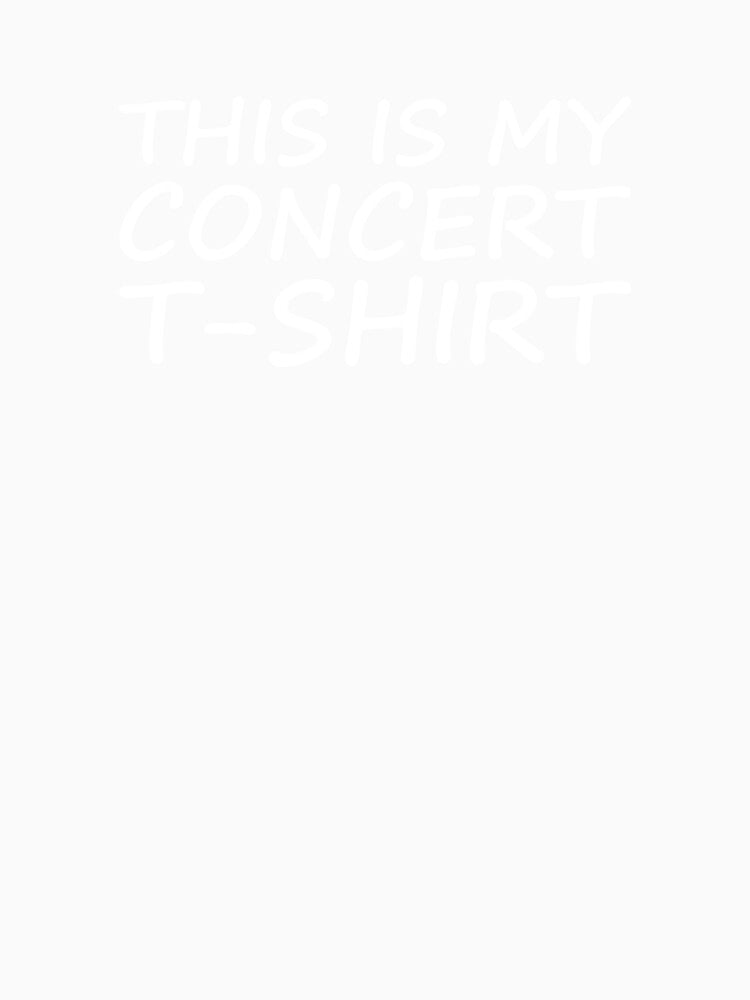 This Is My Concert Shirt by Vanover Designs