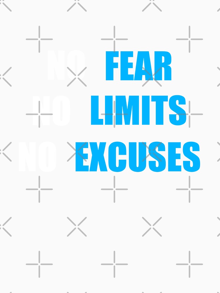 No Fear No Limit No Excuses by DMJPRINT