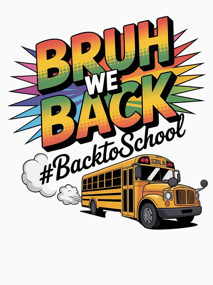 Bruh We Back School Bus Back to School by tabdejinti
