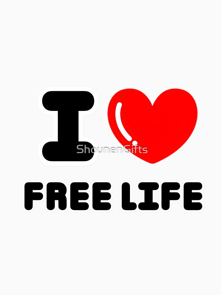i love free life by ShounenGifts