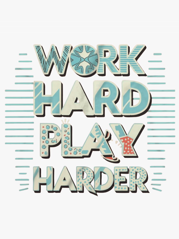 Inscription Work Hard Play Harder by M R Design