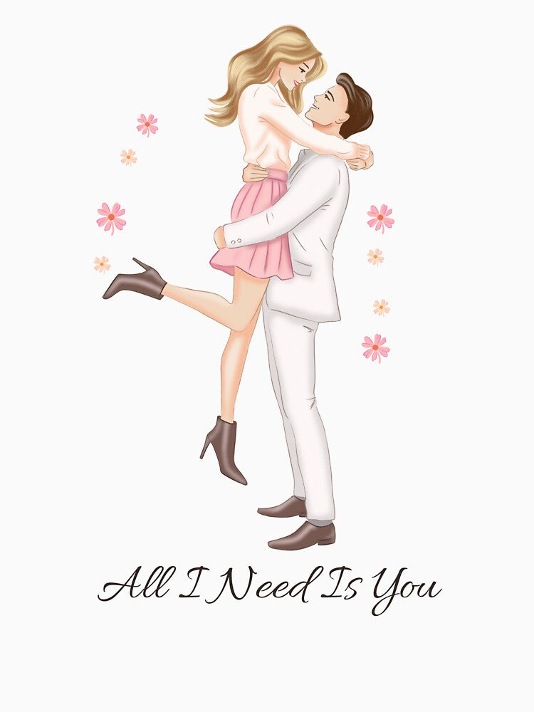 All I Need Is You – Romantic Couple Illustration T-Shirt by RitaRuni1992