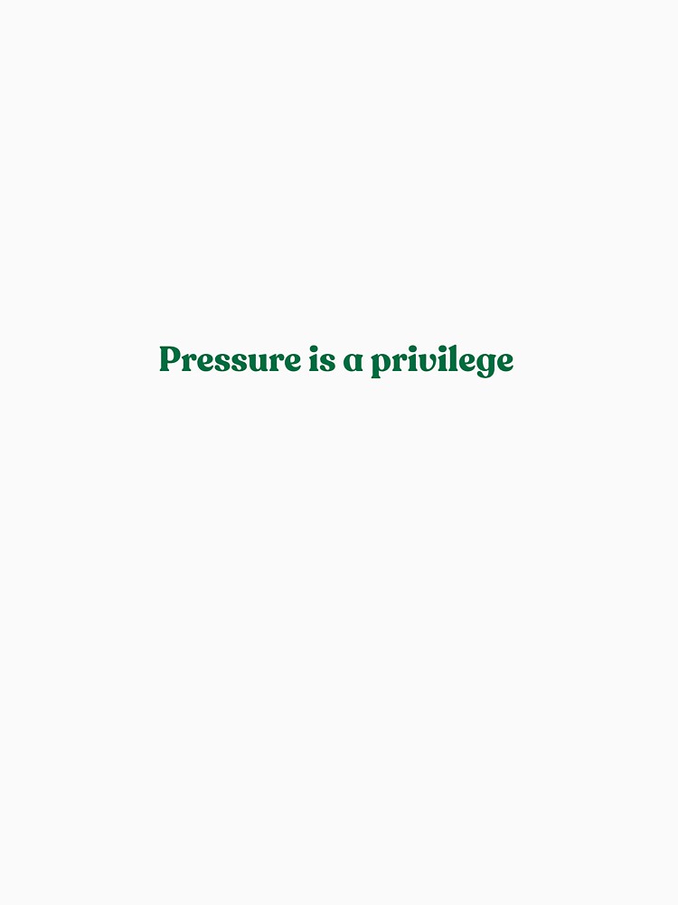 Pressure is a privilege sticker by 9to5doodles