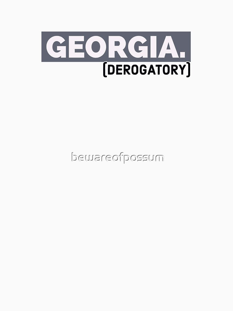 Georgia. (derogatory) by bewareofpossum