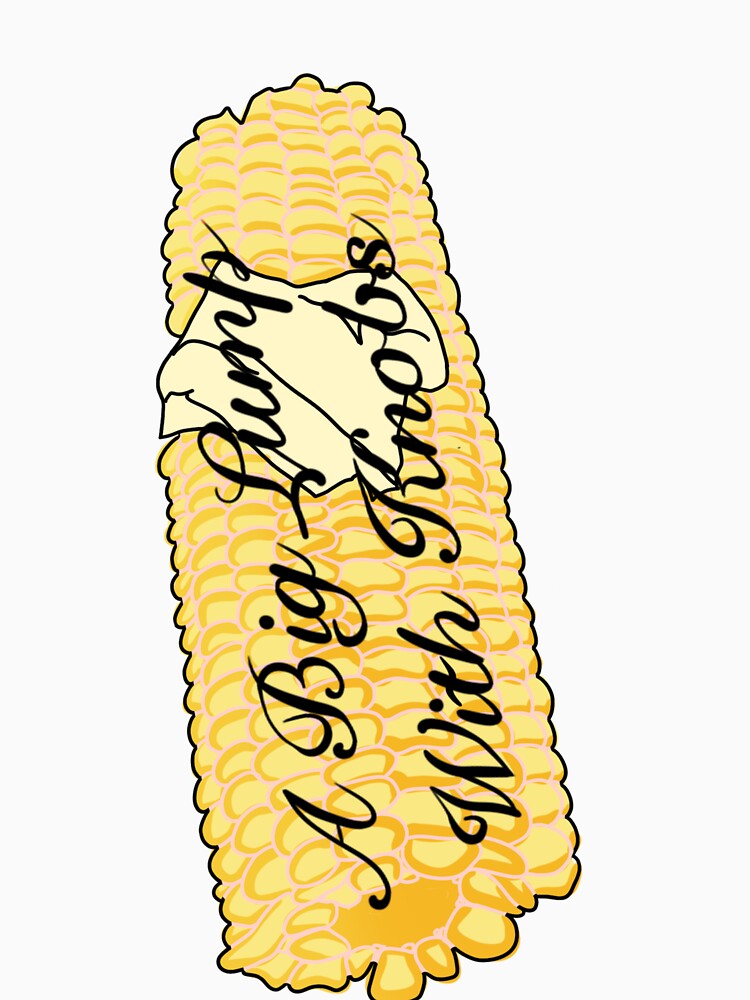 Its corn! A big lump with knobs! by Antonia Angel