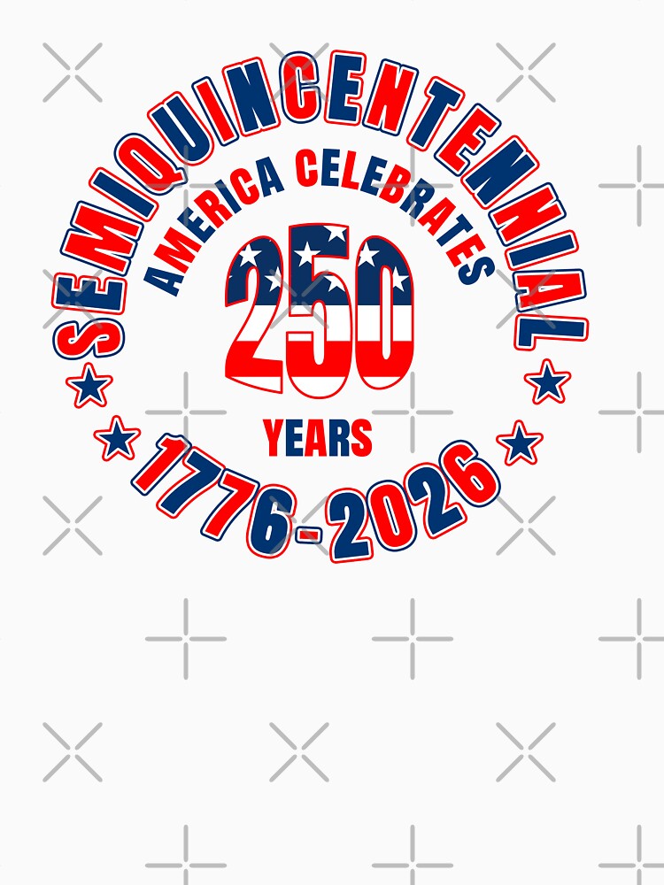 Semiquincentennial 1776-2026 Americas Birthday 250 Years by carolina1