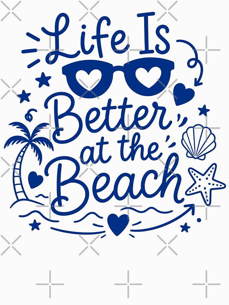Life Is Better At The Beach , Ocean Lover by gunaone-design