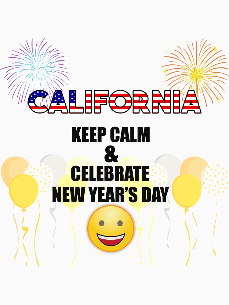 California Keep Calm & Celebrate New Year Day | California Edition by BestBash