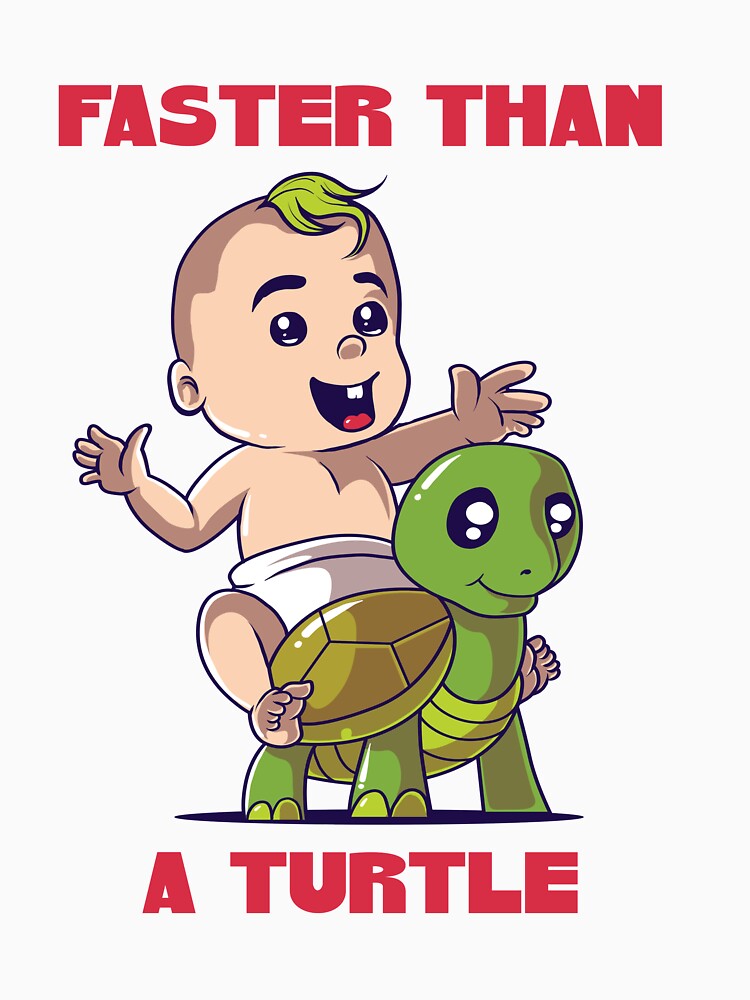 Cute Baby Body Design faster then a turtle 03690 by HustleChicken