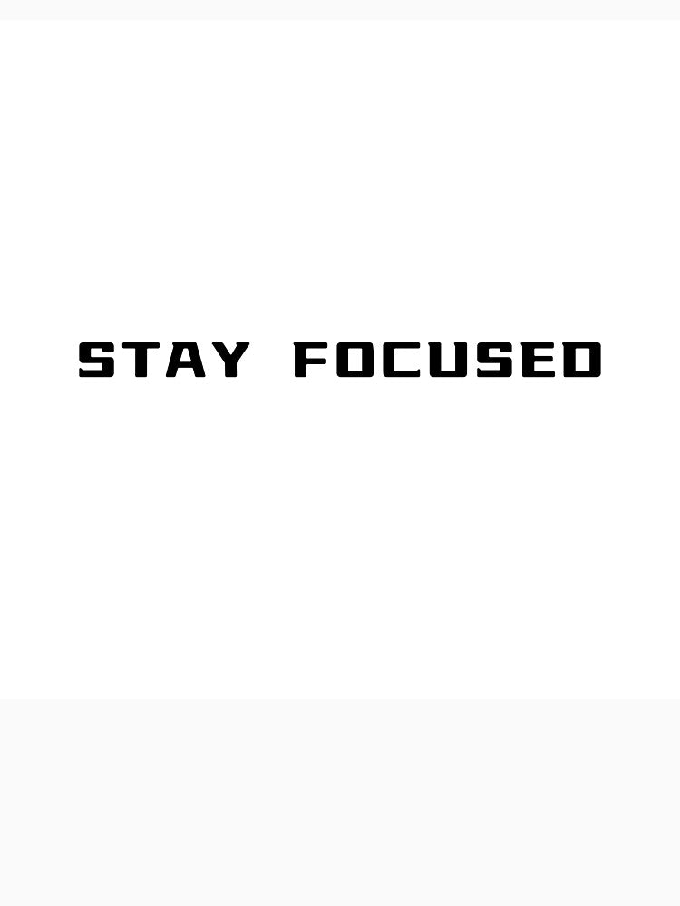 STAY FOCUSED – Motivational Tee | Uncle Jichuan by Uncle-Jichuan