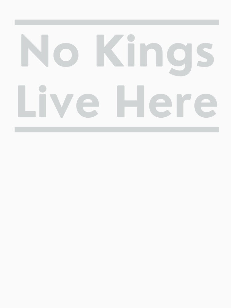 No Kings Live Here by effateON