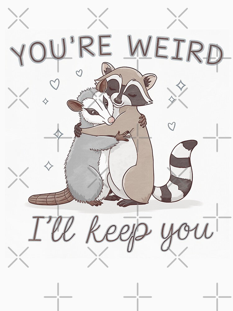 You're Weird I'll Keep You Funny Raccoon by FantasyFablesC
