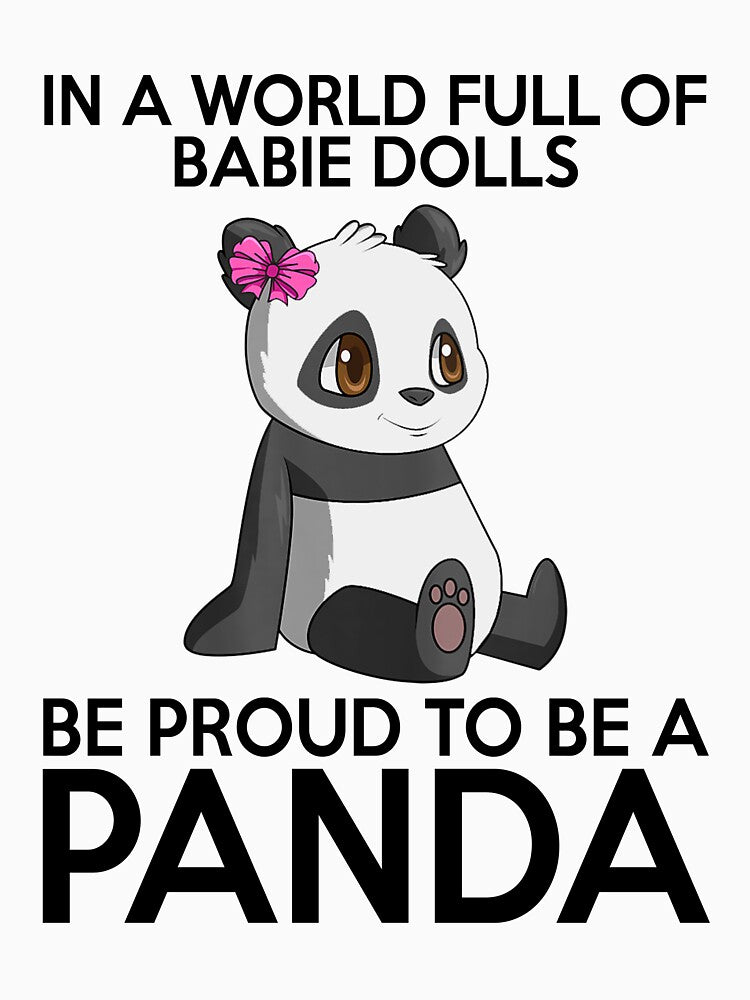 Be Pround To Be A Panda - Funny Best Gift Ideas Mothers Day Birthday Pnada Lover by NDTStore