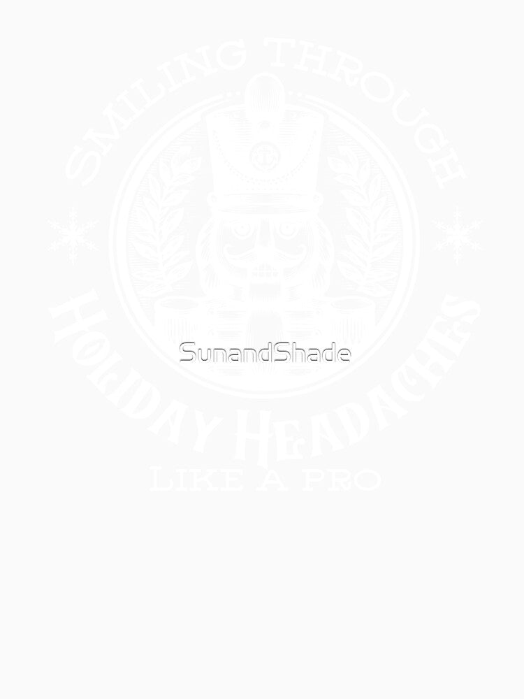 Funny Nutcracker Christmas – Holiday Headache Joke by SunandShade