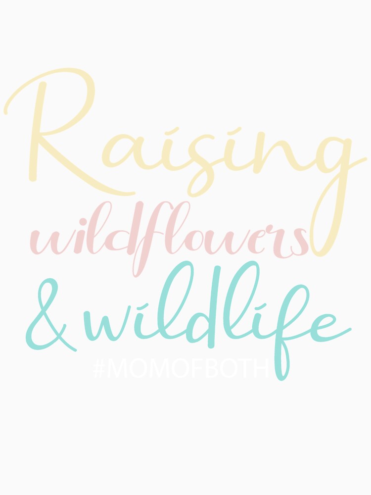 Raising Wildflowers & Wildlife Mom Of Both #lmomlife for mom by Dream-bubble