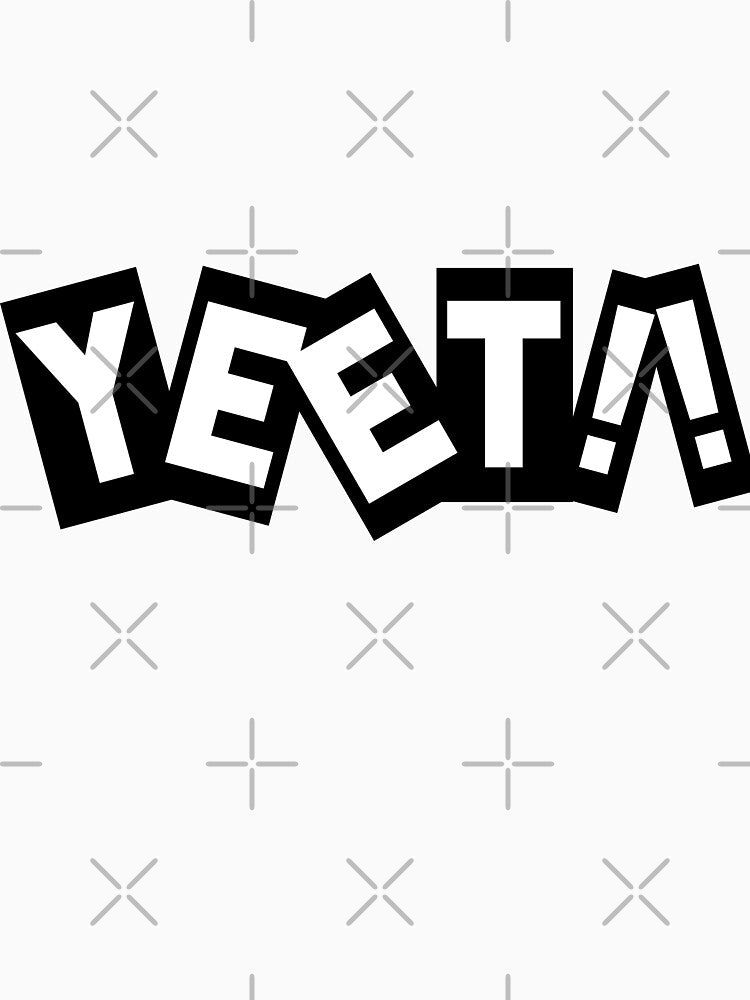 YEET!! Teenage Humor Catchphrase by Clintoinks