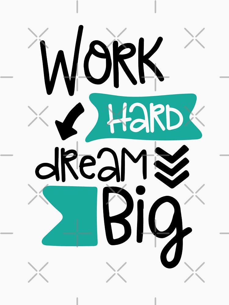 Work Hard Dream Big by Mushrankhan