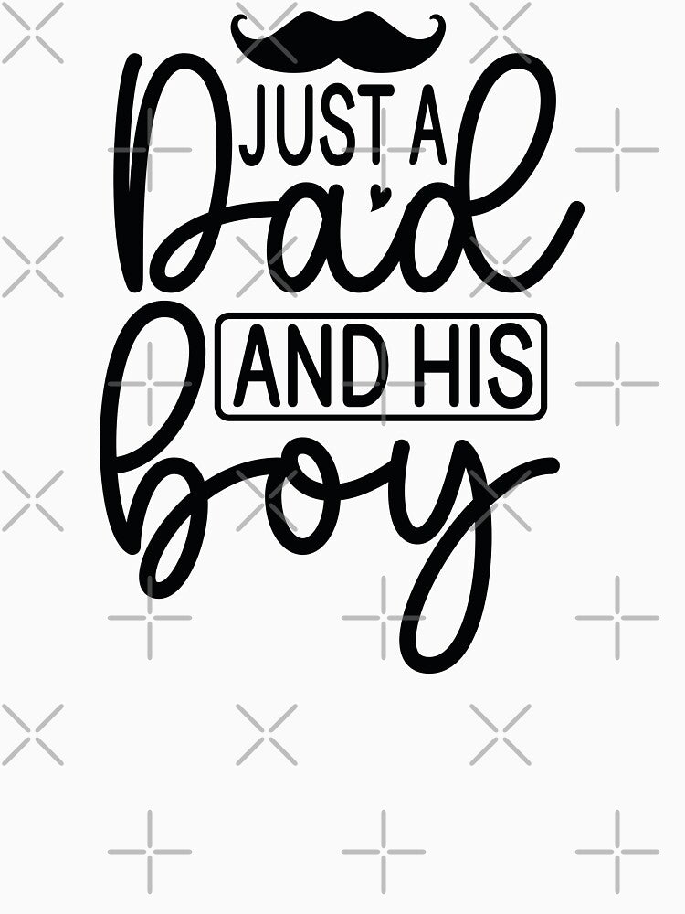 Just A Dad And His Boy - Funny Dad Quotes Retro Vintage Aesthetic Proud Papa Son Family Boy Gift by FuzionRaptor