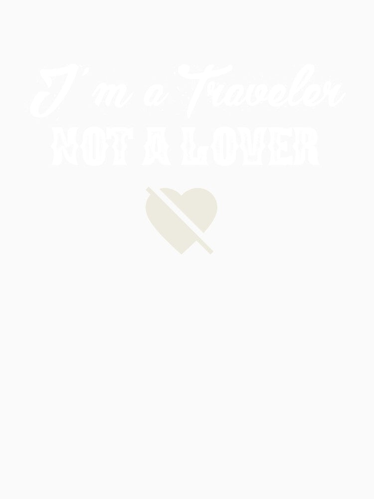 I’m a traveler not lover, online travel gift by BestOfTravel