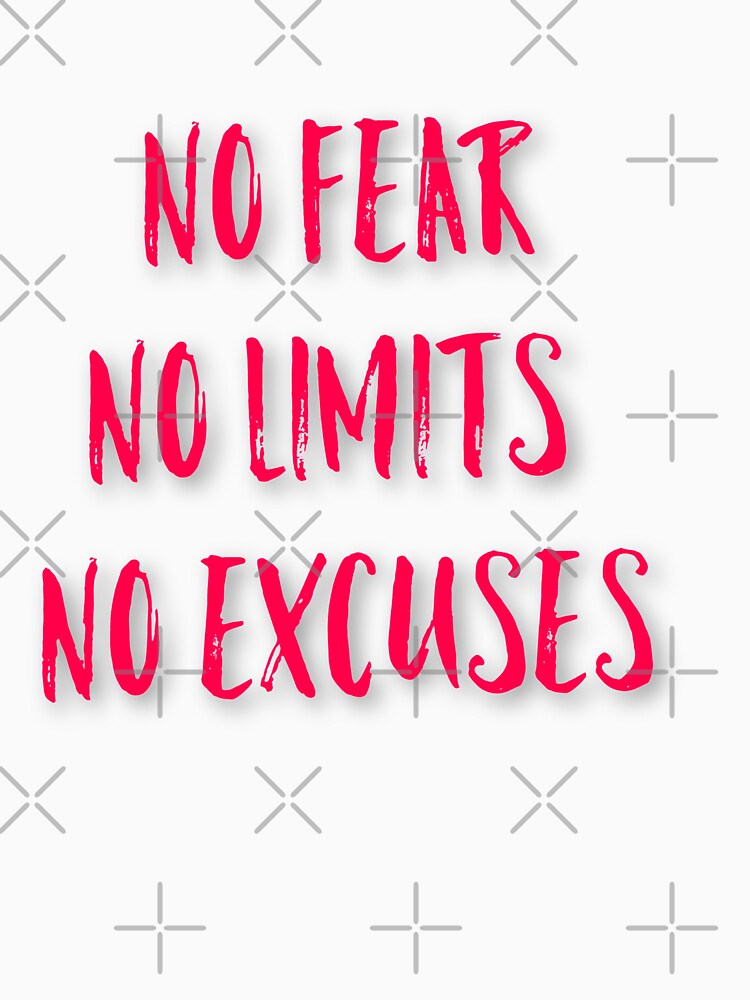 No fear no limits no excuses by Ani1111