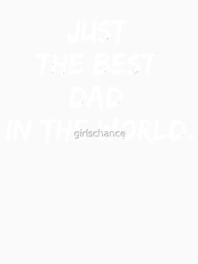 Just the best dad in the world by girlschance