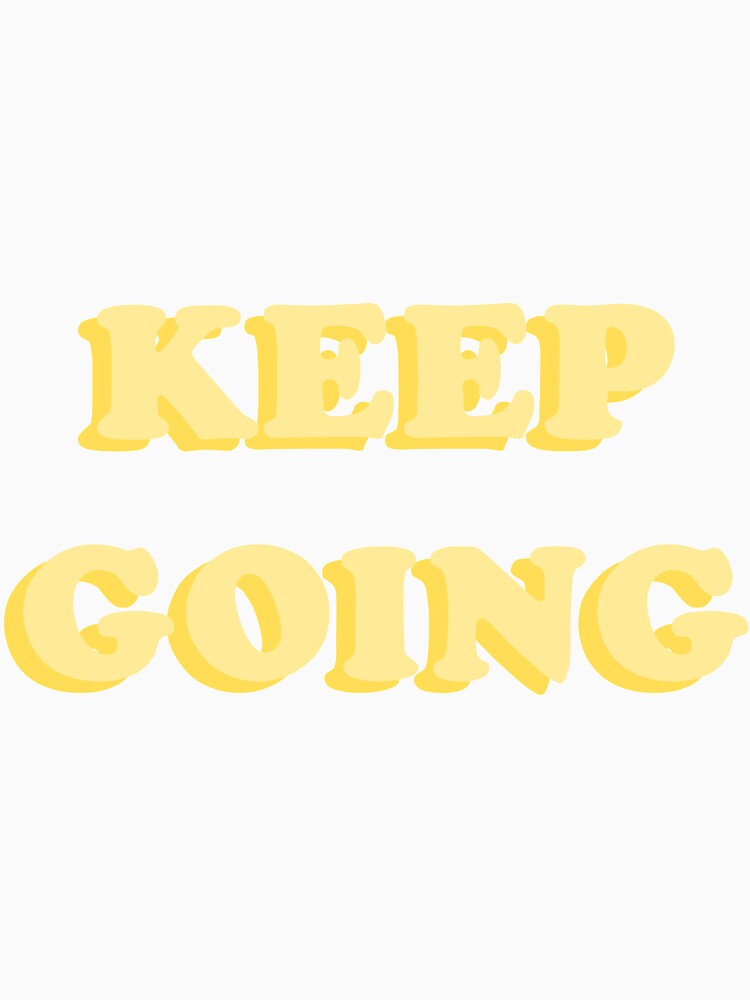 KEEP GOING by Aricyr