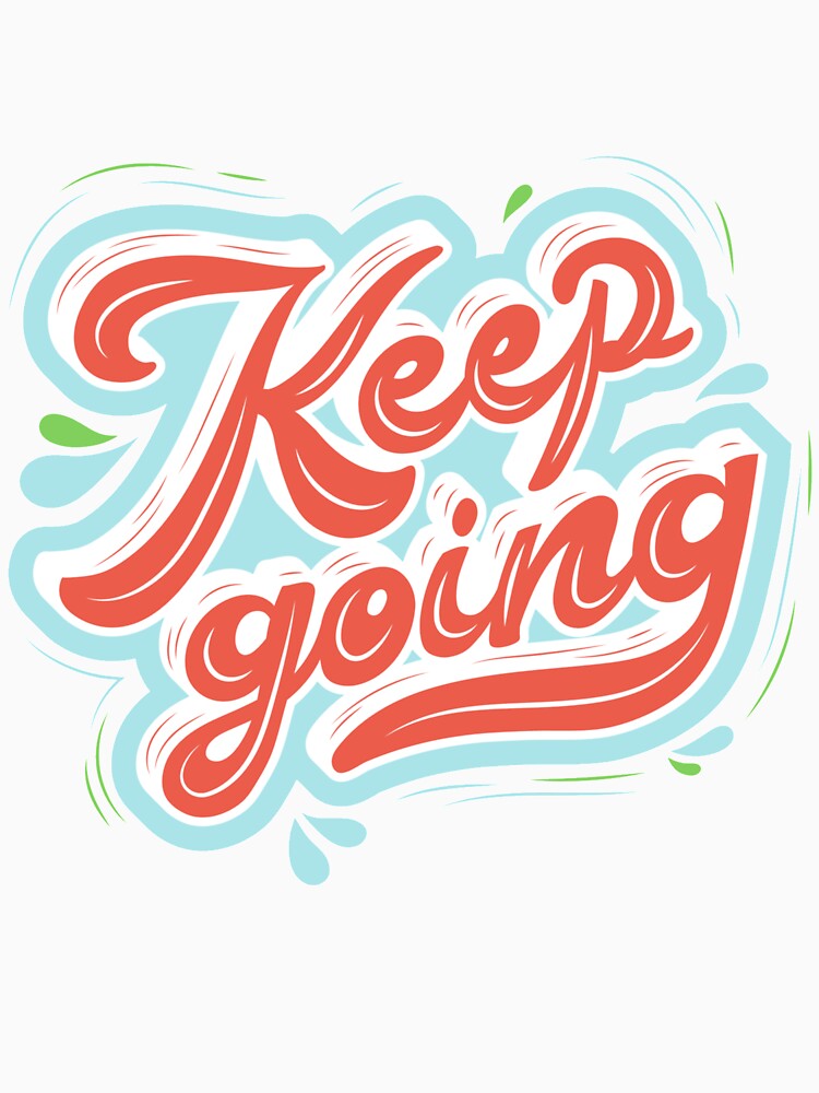 Keep going by creativehipp0
