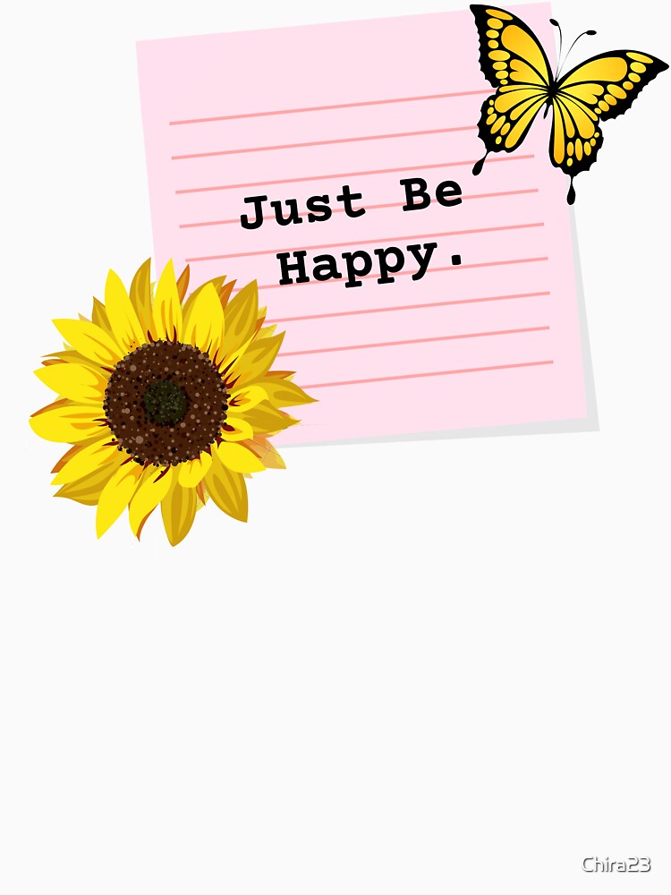 just be happy by Chira23