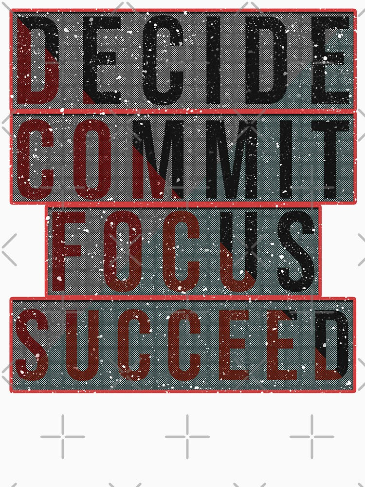 Decide,Commit,focus,Succeed by Designhub1000