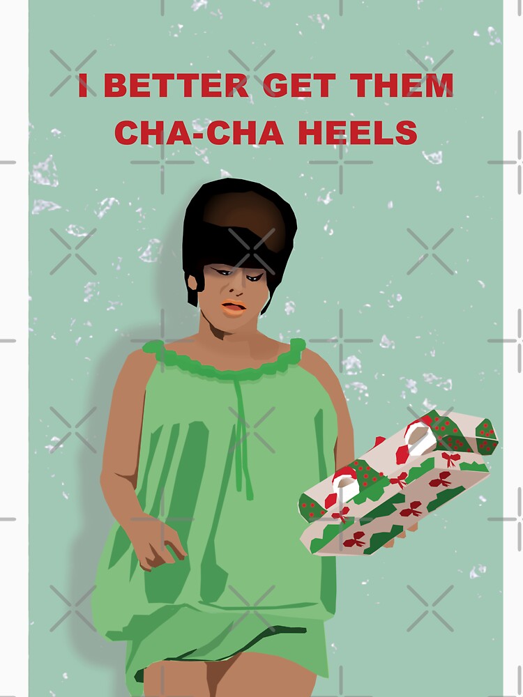 I Better Get Them Cha-Cha Heels by FranRiando