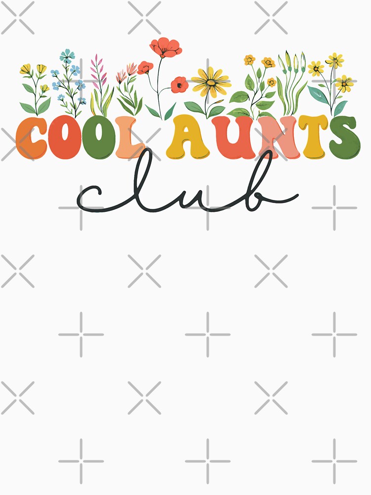 Cool Aunts Club Funny Auntie Wildflower by JackCurtis1991