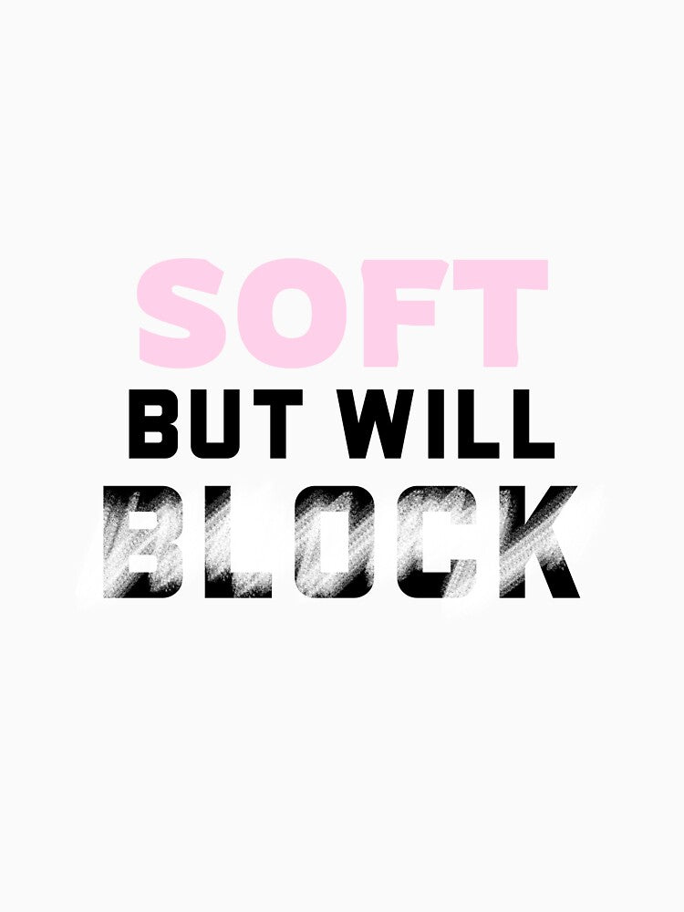 Soft But Will Block Empowered Tshirt Tee by APINKILLUSION
