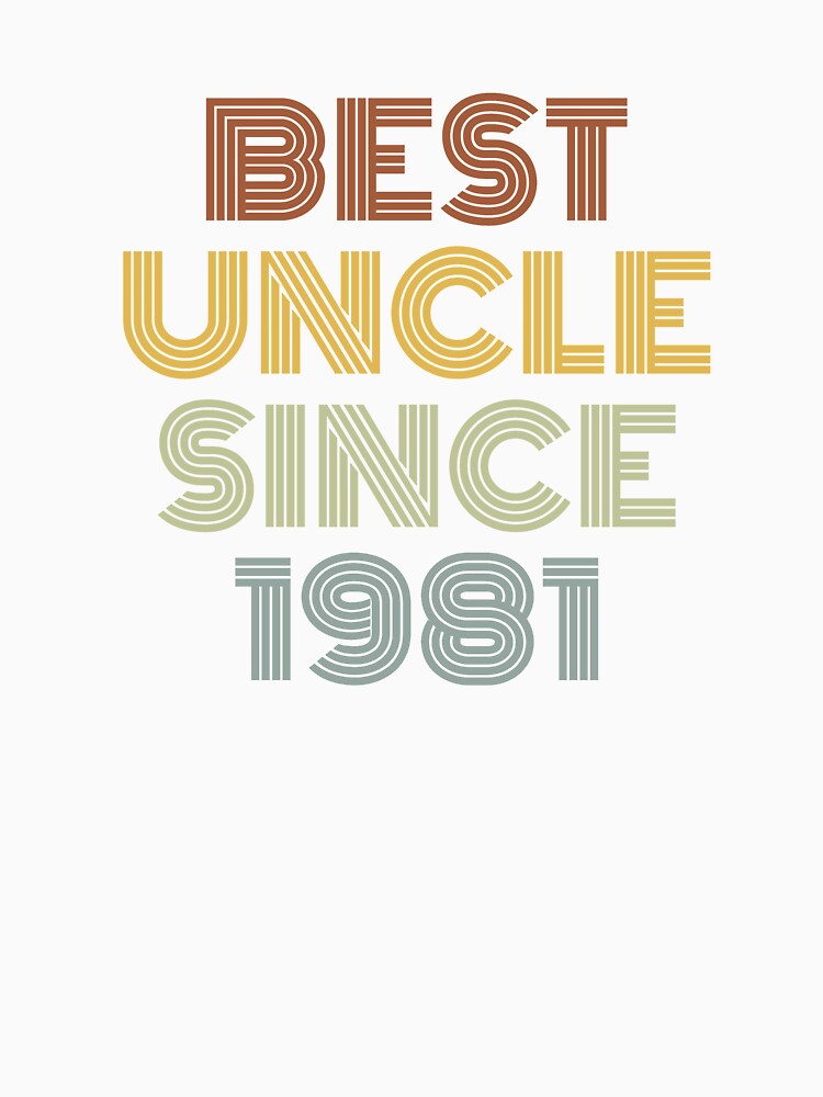Best Uncle Since 1981 by Vanover Designs