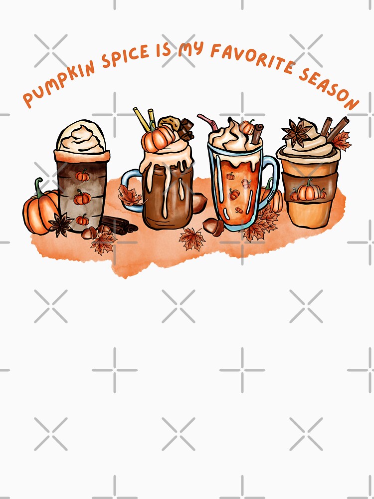 Pumpkin Spice Is My Favorite Season Funny Fall Vibes Autumn by R&BApparel