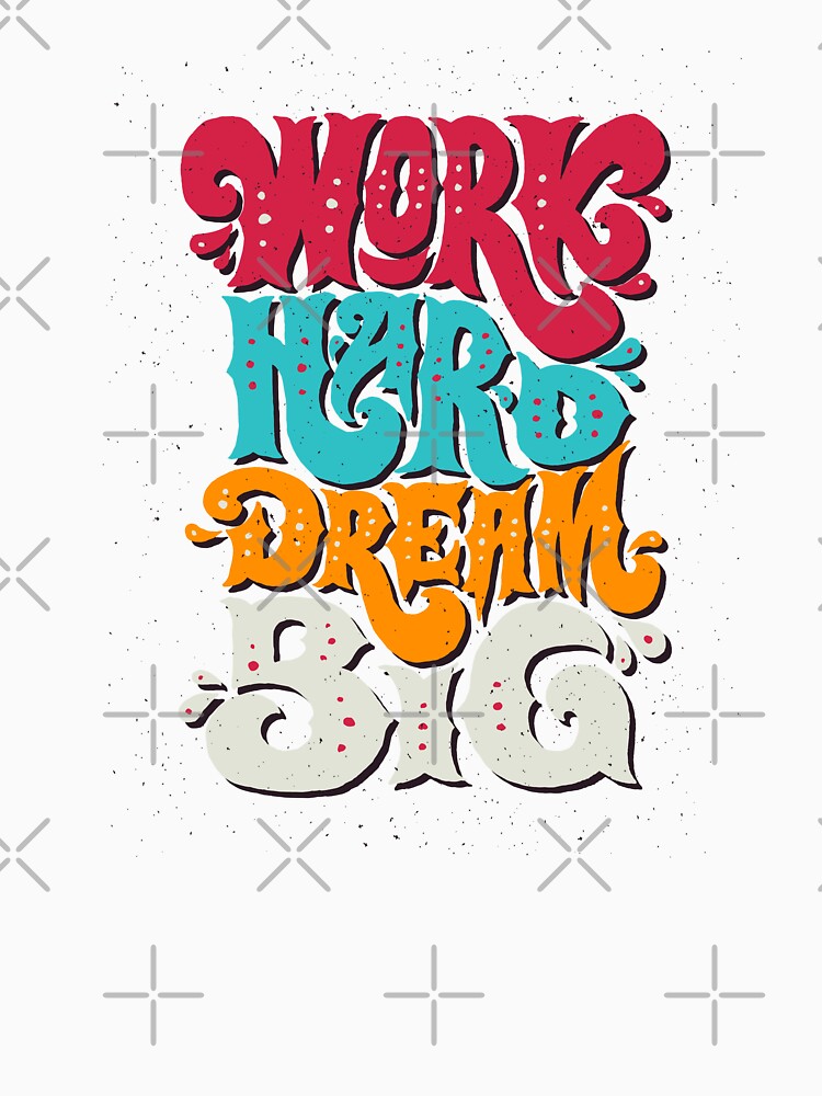 Work Hard Dream Big by Sahib Singh