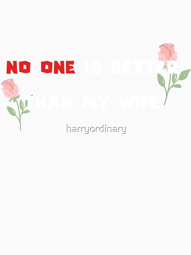My wife is the best by harryordinary