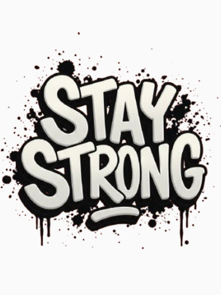 Stay Strong by GraphicMondaze