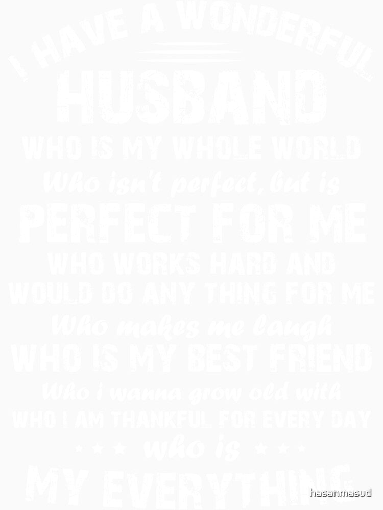i have a wonderful husband who is my whole world who isn't perfect, but is perfect for me by hasanmasud