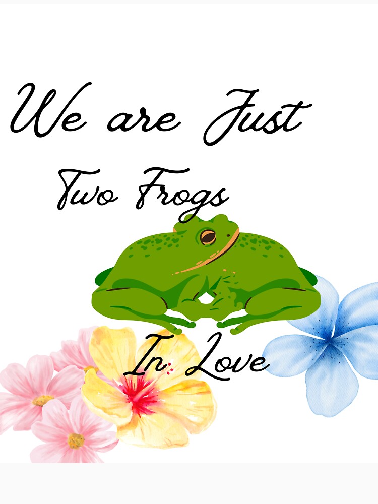 We Are Just Two Frogs in Love by TC-Creates