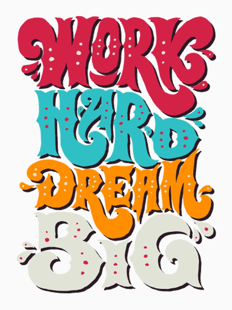 Work Hard Dream Big by JasonCacanisus